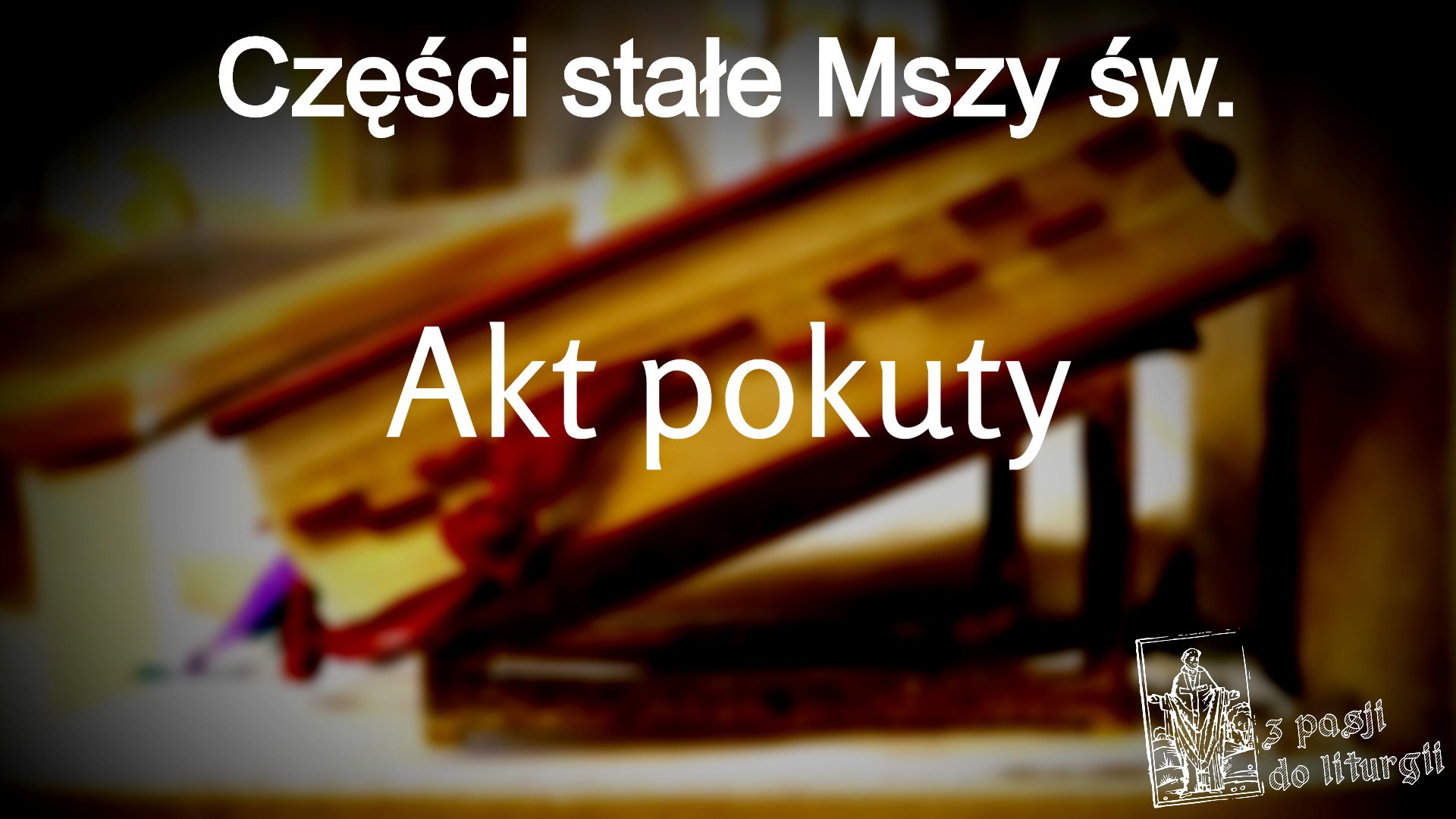 Akt Pokuty - Z Pasji Do Liturgii