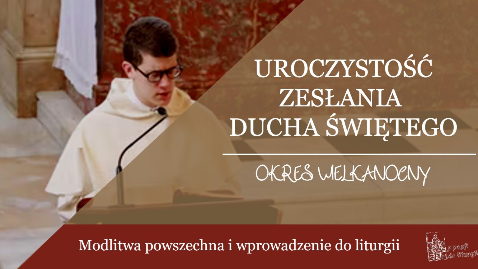 Wprowadzenie I Modlitwa Powszechna - Uroczystość Zesłania Ducha Św.