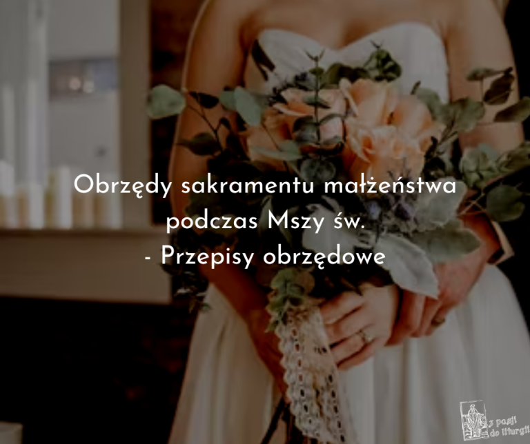 obrz-dy-sakramentu-ma-e-stwa-w-czasie-mszy-w-przepisy