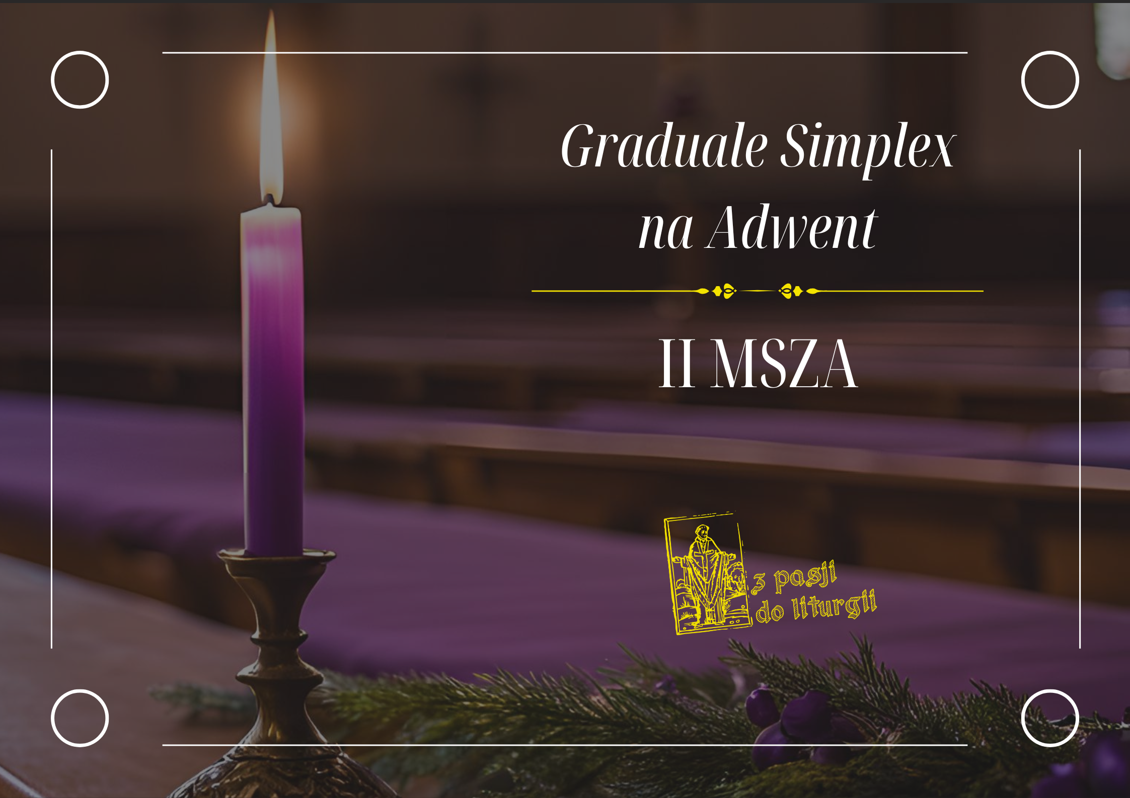 Missa Simplex Graduale Simplex – Missa II (Tempus Adventus) - Z pasji do liturgii
